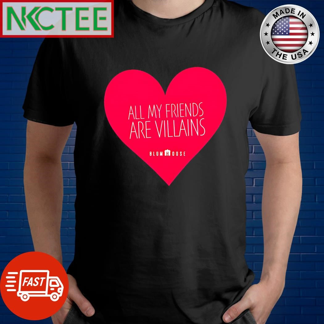 Premium All my friends are villains Valentine’s heart shirt Unisex T-shirt, Sweatshirt, Hoodie, Long Sleeve Tee - T-Shirt, Sweatshirt, Hoodie