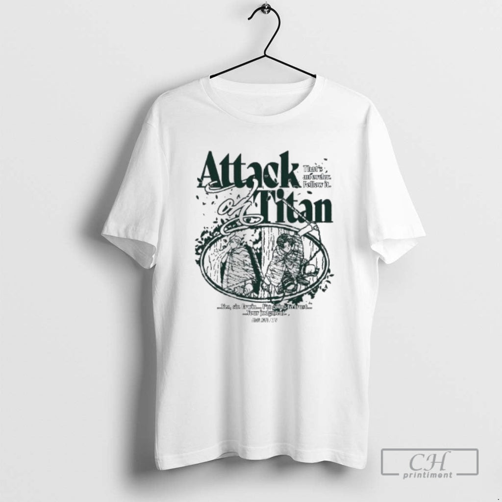 Attack Titan Thats Order Follow Your Judgment Shirt T-Shirts, Hoodie, Sweatshirt - T-Shirt, Sweatshirt, Hoodie