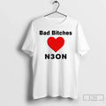 Bad Bitches Love Neon T-Shirts, Hoodie, Sweatshirt - T-Shirt, Sweatshirt, Hoodie