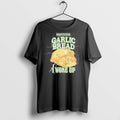 Premium Bad News For Garlic Bread I Woke Up T Shirts Unisex T-shirt, Sweatshirt, Hoodie, Long Sleeve Tee - T-Shirt, Sweatshirt, Hoodie