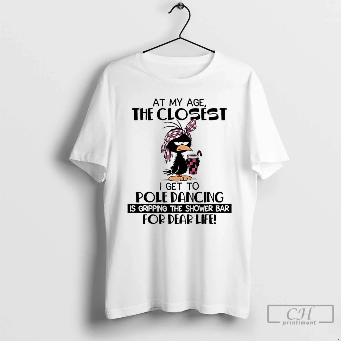 Bird My Age Closest I Get Pole Dancing Is Gripping T-Shirts, Hoodie, Sweatshirt - T-Shirt, Sweatshirt, Hoodie