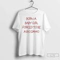Borna Baby Girl Forced Be Big Dawg 2026 T-Shirts, Hoodie, Sweatshirt - T-Shirt, Sweatshirt, Hoodie
