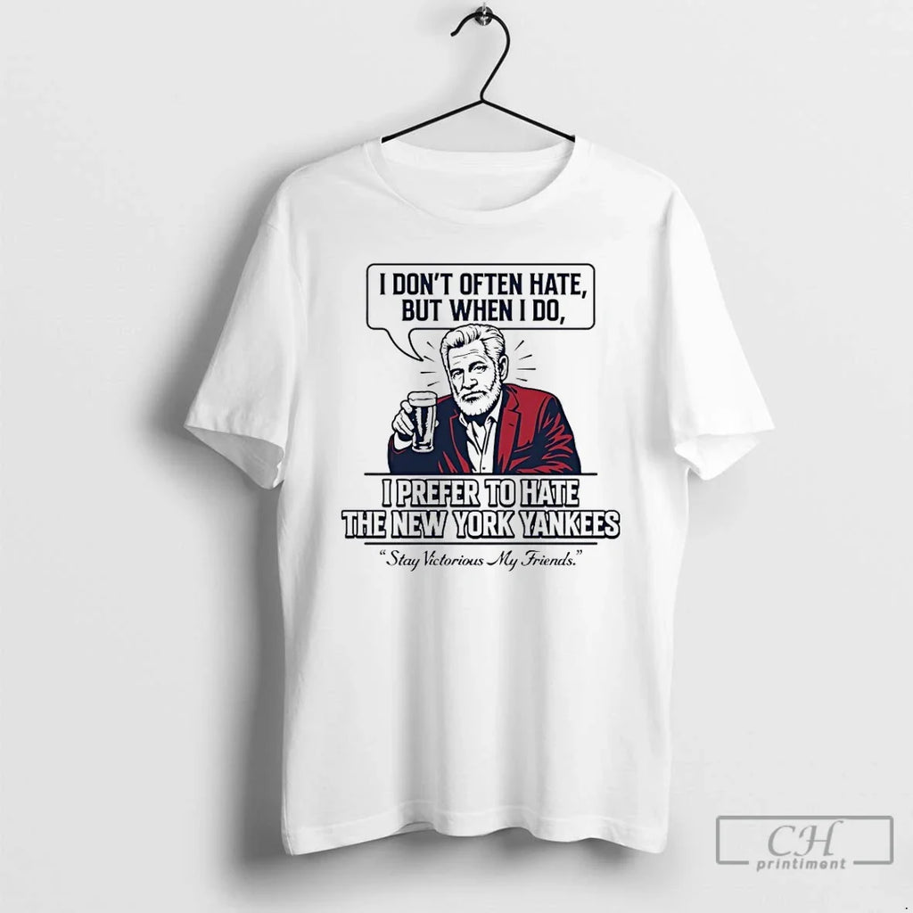Boston Red Sox Fan Stay Victorious My Friends I Dont Often Hate But When T-Shirts, Hoodie, Sweatshirt - T-Shirt, Sweatshirt, Hoodie