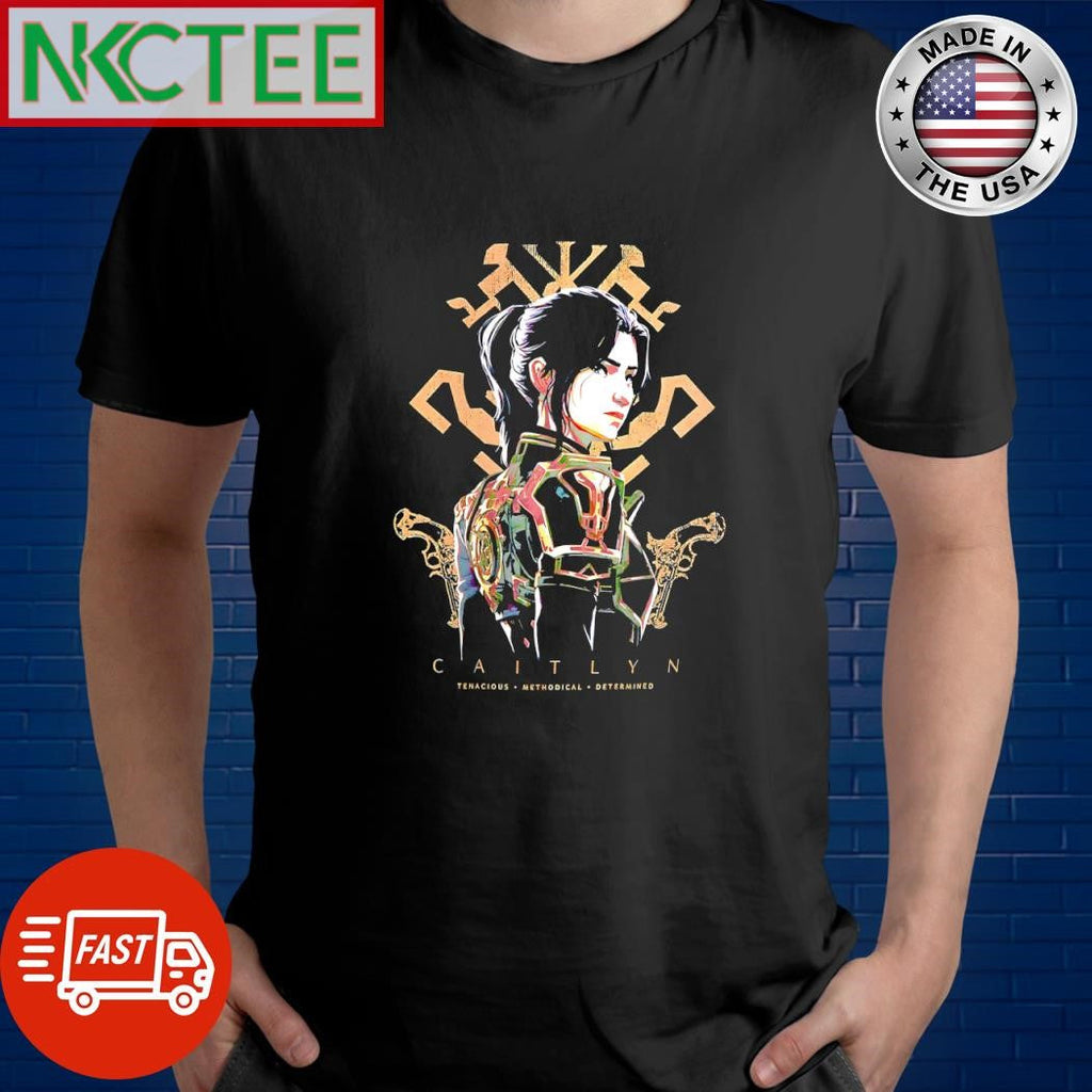 Premium Caitlyn Tenacious Methodical Determined Arcane shirt Unisex T-shirt, Sweatshirt, Hoodie, Long Sleeve Tee - T-Shirt, Sweatshirt, Hoodie