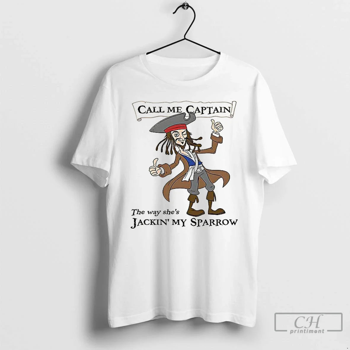 Premium Call Me Captain The Way Shes Jackin My Sparrow Pirates Of The Caribbean Unisex T-shirt, Sweatshirt, Hoodie, Long Sleeve Tee - T-Shirt, Sweatshirt, Hoodie