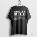 Premium Chicago Cubs Wrigley North Because Playing In Milwaukee Feels Like A Home Game Unisex T-shirt, Sweatshirt, Hoodie, Long Sleeve Tee - T-Shirt, Sweatshirt, Hoodie