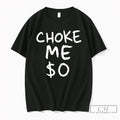 Premium Choke Me 0 Text Tee Unisex T-shirt, Sweatshirt, Hoodie, Long Sleeve Tee - T-Shirt, Sweatshirt, Hoodie