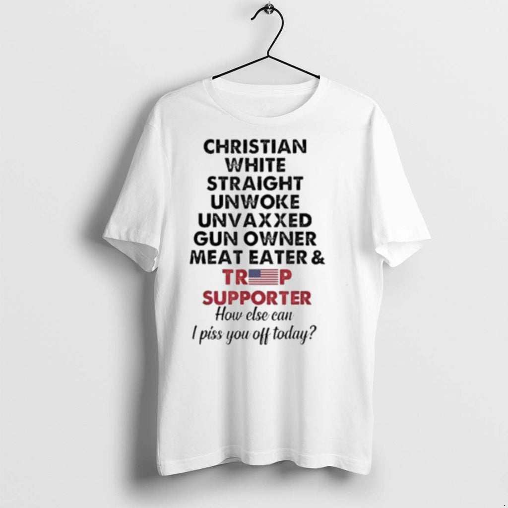 Premium Christian White Straight Unwoke Unvaxxed Gun Owner Meateater Trump Supporter T Shirts - T-Shirt, Sweatshirt, Hoodie