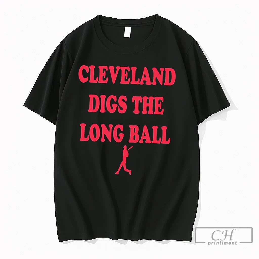 Premium Cleveland Digs The Long Ball Baseball Tee Unisex T-shirt, Sweatshirt, Hoodie, Long Sleeve Tee - T-Shirt, Sweatshirt, Hoodie