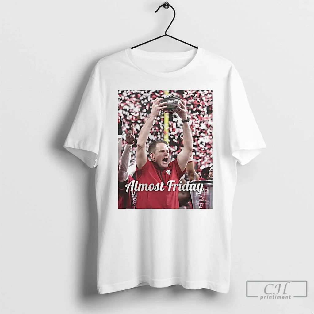 Coach Curt Cignetti Champions Almost Friday T-Shirts, Hoodie, Sweatshirt - T-Shirt, Sweatshirt, Hoodie