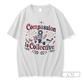 Premium Compassion Is Collective Progressive Statement Unisex T-shirt, Sweatshirt, Hoodie, Long Sleeve Tee - T-Shirt, Sweatshirt, Hoodie