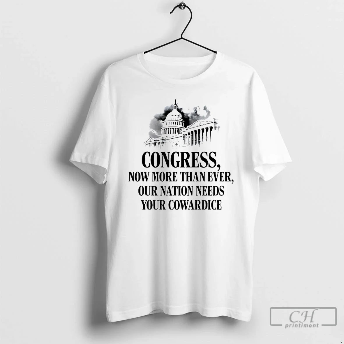 Congress Now More Than Ever Our Nation Needs Your Cowardice T-Shirts, Hoodie, Sweatshirt - T-Shirt, Sweatshirt, Hoodie