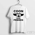 Premium Coon And Friends T Shirts Unisex T-shirt, Sweatshirt, Hoodie, Long Sleeve Tee - T-Shirt, Sweatshirt, Hoodie
