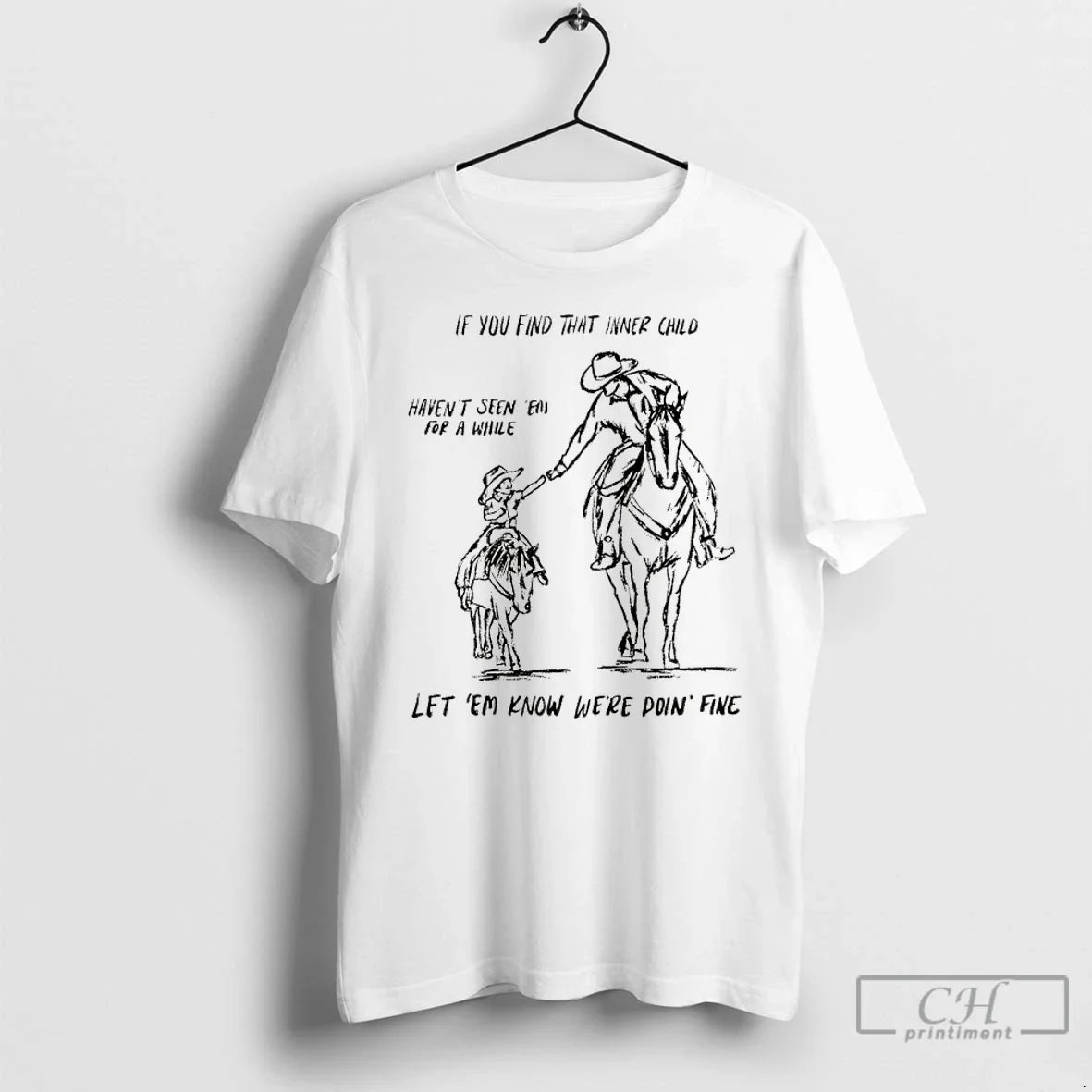 Cowboy If You Find That Inner Child Havent Seen Em While Let T-Shirts, Hoodie, Sweatshirt - T-Shirt, Sweatshirt, Hoodie