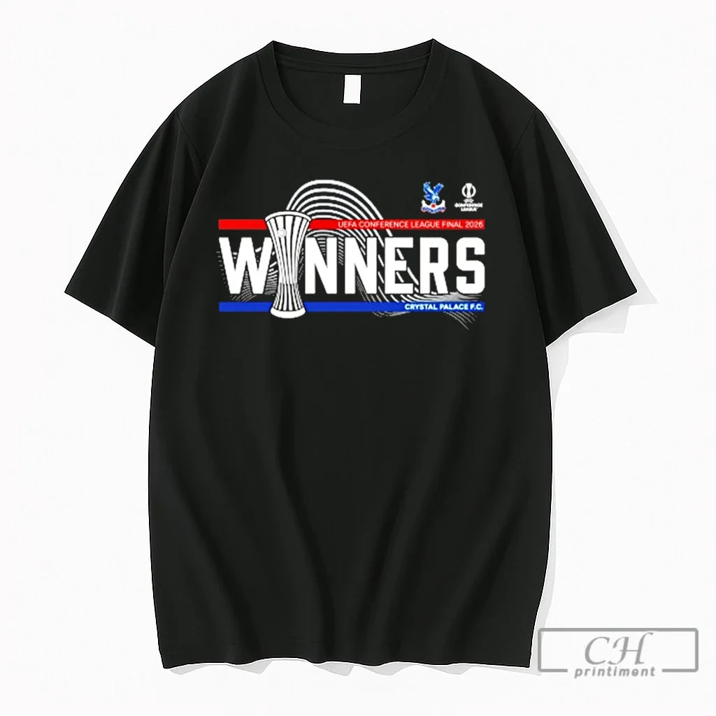 Premium Crystal Palace F C Uefa Conference League Finald 2026 Winners Unisex T-shirt, Sweatshirt, Hoodie, Long Sleeve Tee - T-Shirt, Sweatshirt, Hoodie