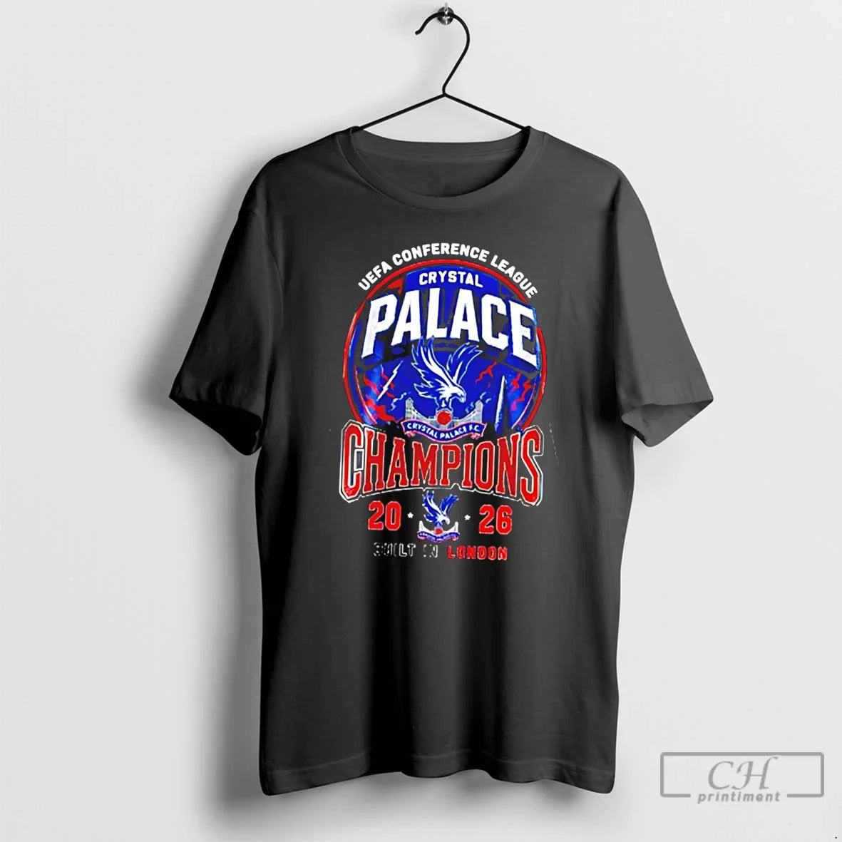 Premium Crystal Palace Uefa Conference League Winners 2026 Built In London Tee T Shirts Sweater - T-Shirt, Sweatshirt, Hoodie