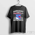Premium Damn Right I Am A New York Rangers Fan Now And Forever City Unisex T-shirt, Sweatshirt, Hoodie, Long Sleeve Tee - T-Shirt, Sweatshirt, Hoodie