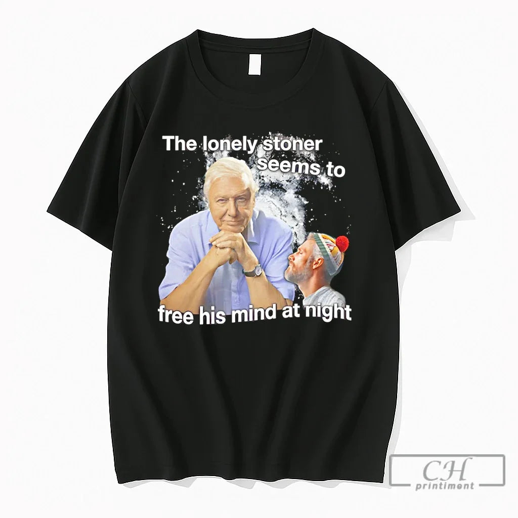 Premium David Attenborough The Lonely Stoner Seems To Free His Mind At Night T Shirts Unisex T-shirt, Sweatshirt, Hoodie, Long Sleeve Tee - T-Shirt, Sweatshirt, Hoodie