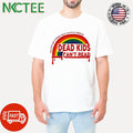 Premium Dead kids can’t read you guys are worried about banning books rainbow shirt Unisex T-shirt, Sweatshirt, Hoodie, Long Sleeve Tee - T-Shirt, Sweatshirt, Hoodie
