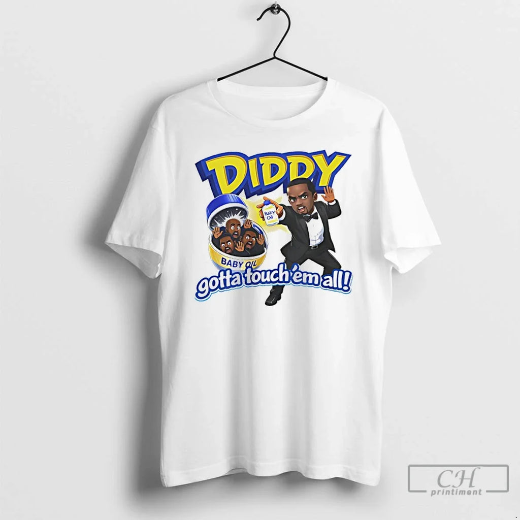 Diddy Baby Oil Gotta Touch Em All Meme T-Shirts, Hoodie, Sweatshirt - T-Shirt, Sweatshirt, Hoodie
