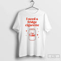 Diet Coke I Need Fridge Cigarette T-Shirts, Hoodie, Sweatshirt - T-Shirt, Sweatshirt, Hoodie