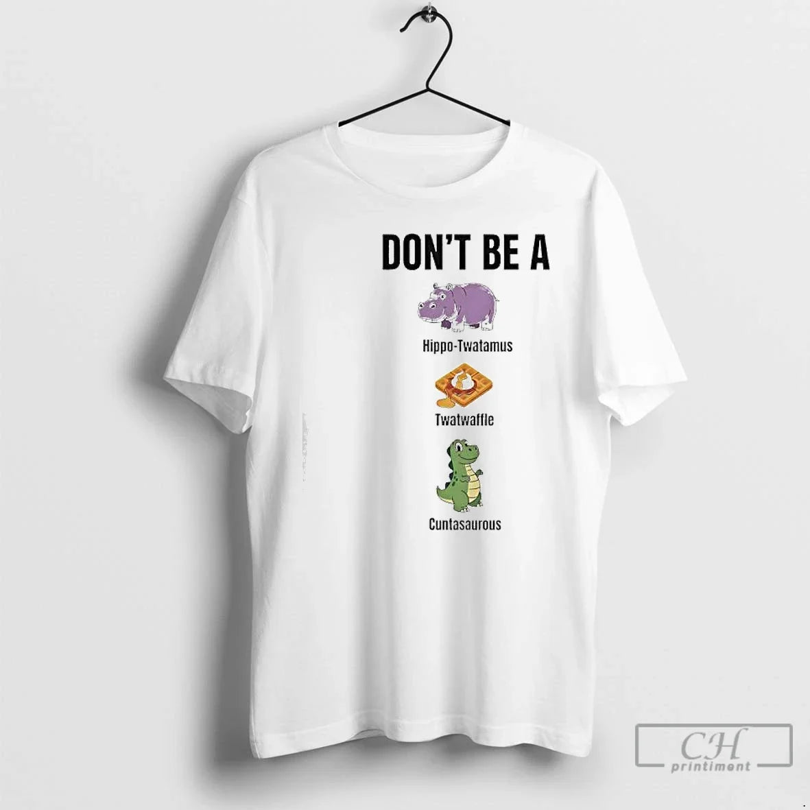 Dont Be Hippo Twatamus Twatwaffle Cuntasaurous T-Shirts, Hoodie, Sweatshirt - T-Shirt, Sweatshirt, Hoodie