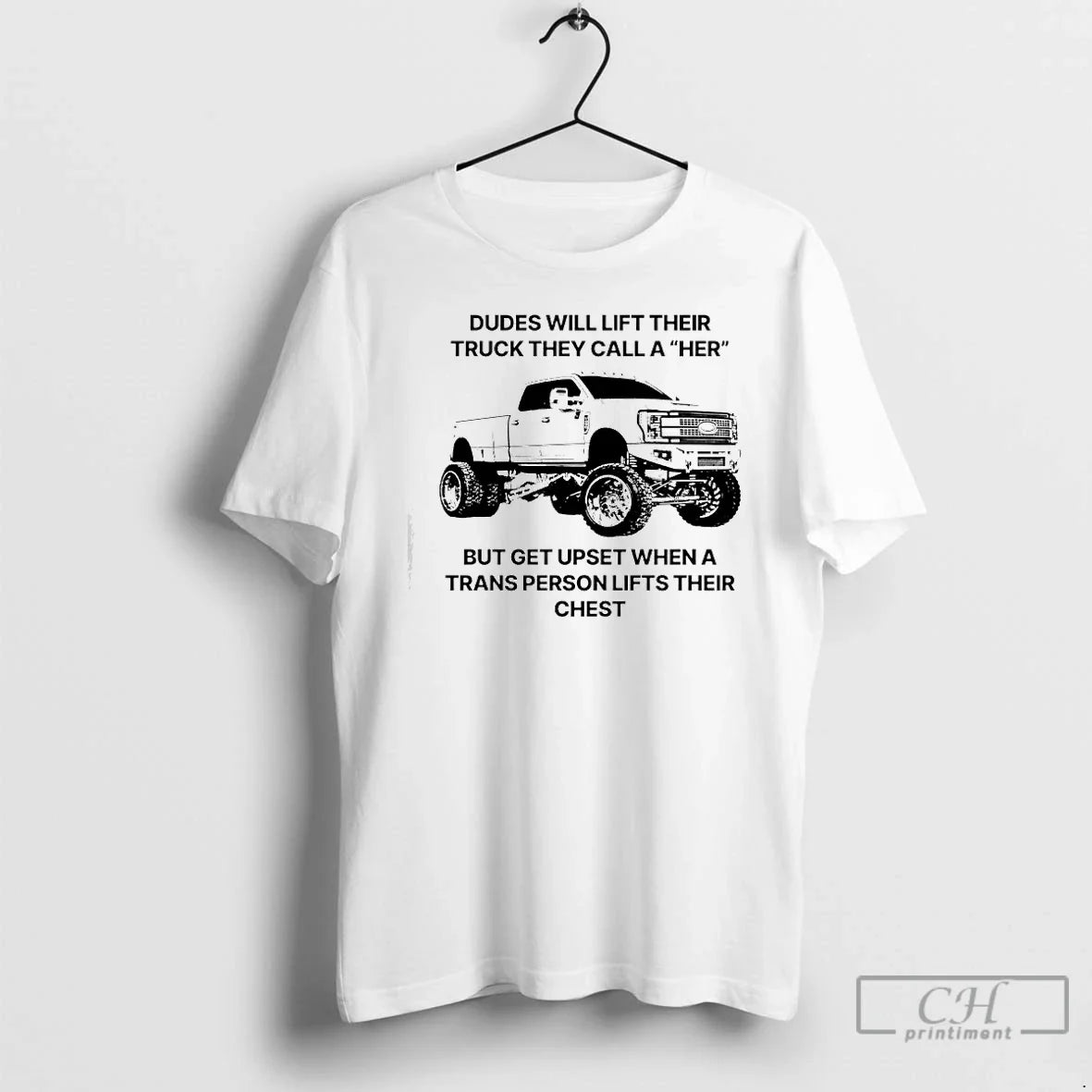 Dudes Will Lift Their Truck They Call Her But Get Upset When T-Shirts, Hoodie, Sweatshirt - T-Shirt, Sweatshirt, Hoodie