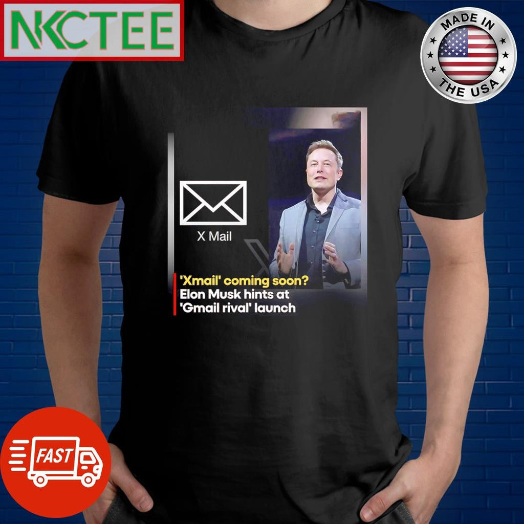 Premium Elon Musk says they’re going to make Xmail shirt Unisex T-shirt, Sweatshirt, Hoodie, Long Sleeve Tee - T-Shirt, Sweatshirt, Hoodie