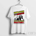 Premium Employee Of The Month At The Factory 3 Months In A Row Meme Unisex T-shirt, Sweatshirt, Hoodie, Long Sleeve Tee - T-Shirt, Sweatshirt, Hoodie