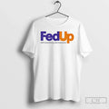 Fed Up Everything Everyone T-Shirts, Hoodie, Sweatshirt - T-Shirt, Sweatshirt, Hoodie