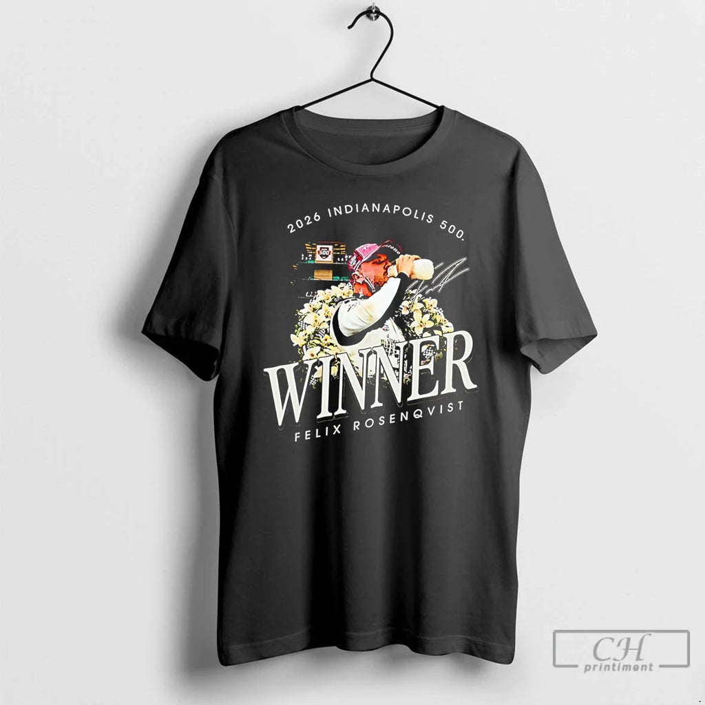 Premium Felix Rosenqvist 2026 Indianapolis 500 Winner Graphic Signature Tee Unisex T-shirt, Sweatshirt, Hoodie, Long Sleeve Tee - T-Shirt, Sweatshirt, Hoodie