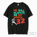 Premium Free Oj Simpson He Will Always Be My Hero 32 Tee T Shirts Sweater Unisex T-shirt, Sweatshirt, Hoodie, Long Sleeve Tee - T-Shirt, Sweatshirt, Hoodie