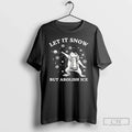 Frog Let Snow But Abolish Ice T-Shirts, Hoodie, Sweatshirt - T-Shirt, Sweatshirt, Hoodie