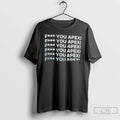 Fuck You Apex T-Shirts, Hoodie, Sweatshirt - T-Shirt, Sweatshirt, Hoodie