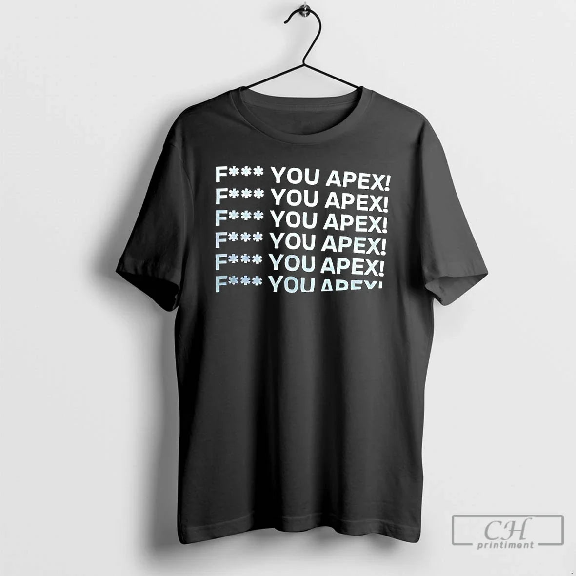 Fuck You Apex T-Shirts, Hoodie, Sweatshirt - T-Shirt, Sweatshirt, Hoodie