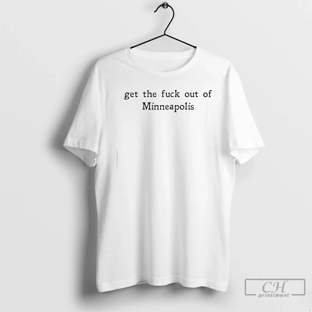 Get Fuck Out Minneapolis Resist Trump T-Shirts, Hoodie, Sweatshirt - T-Shirt, Sweatshirt, Hoodie