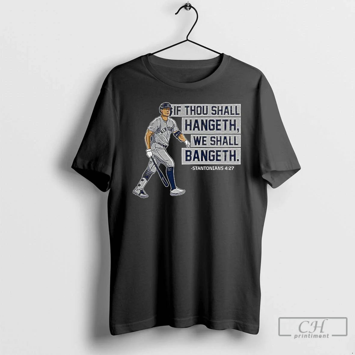 Premium Giancarlo Stanton New York Yankees Baseball If Thou Shall Hangeth We Shall Bangeth - T-Shirt, Sweatshirt, Hoodie