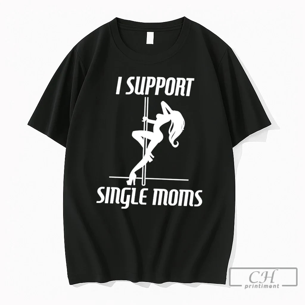 Premium Girl Sexy Stripper I Support Single Mon Tee Unisex T-shirt, Sweatshirt, Hoodie, Long Sleeve Tee - T-Shirt, Sweatshirt, Hoodie