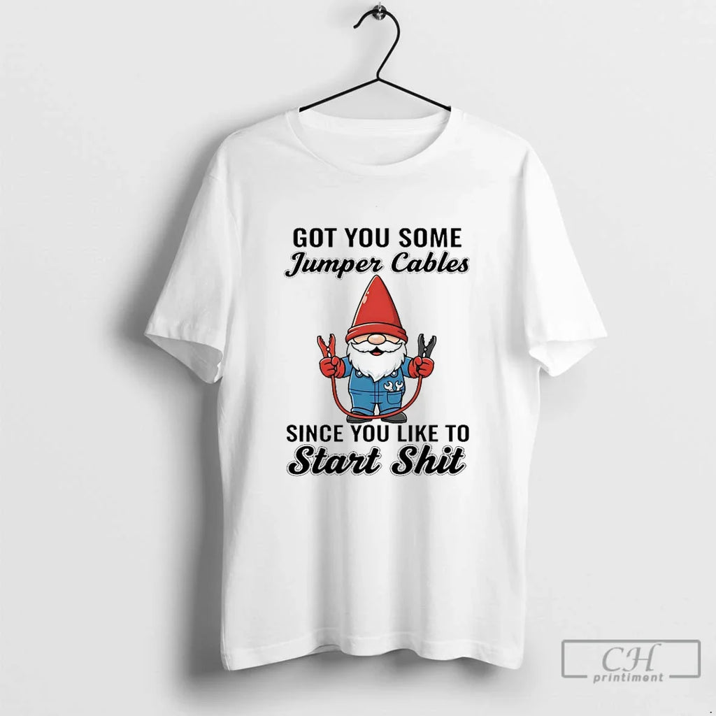 Gnome Got You Some Jumper Cables Since You Like Start Shit T-Shirts, Hoodie, Sweatshirt - T-Shirt, Sweatshirt, Hoodie