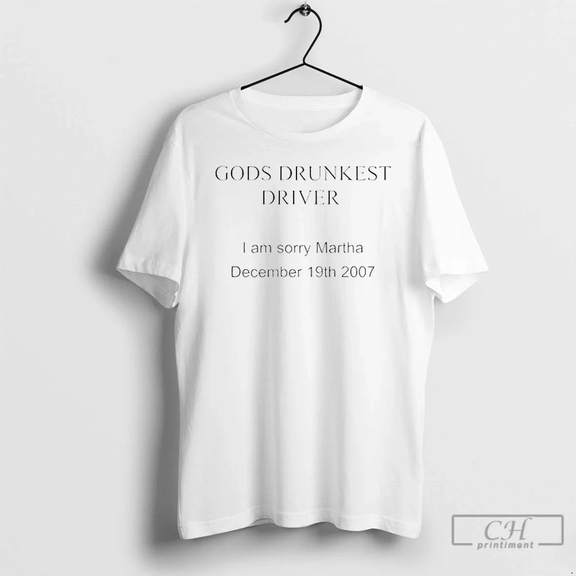 Premium Gods Drunkest Driver I Am Sorry Martha December 19th 2007 T Shirts Unisex T-shirt, Sweatshirt, Hoodie, Long Sleeve Tee - T-Shirt, Sweatshirt, Hoodie