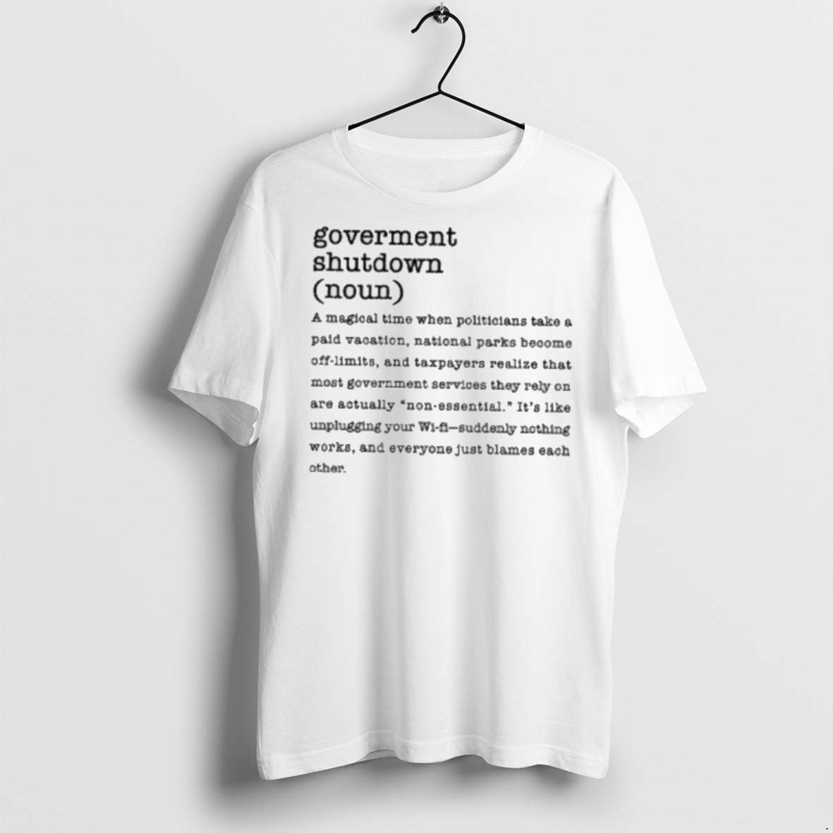 Premium Government Shutdown Definition T Shirts Unisex T-shirt, Sweatshirt, Hoodie, Long Sleeve Tee - T-Shirt, Sweatshirt, Hoodie
