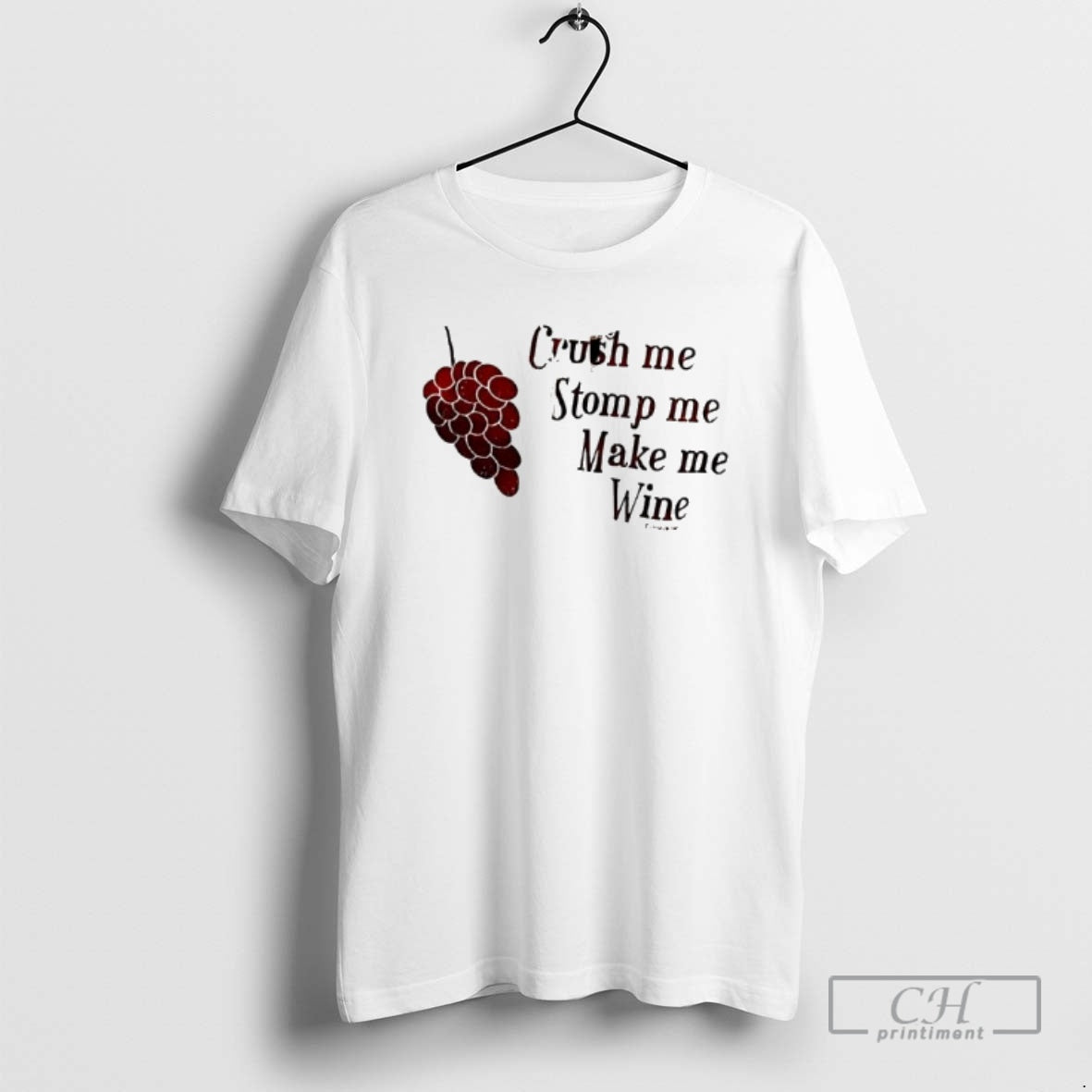 Grapes Crush Me Stomp Me Make Me Wine Shirt T-Shirts, Hoodie, Sweatshirt - T-Shirt, Sweatshirt, Hoodie