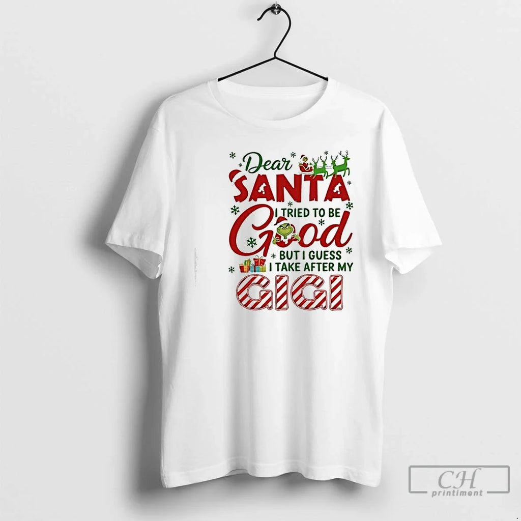 Grinch Dear Santa I Tried Be Good But I Guess I Take After T-Shirts, Hoodie, Sweatshirt - T-Shirt, Sweatshirt, Hoodie