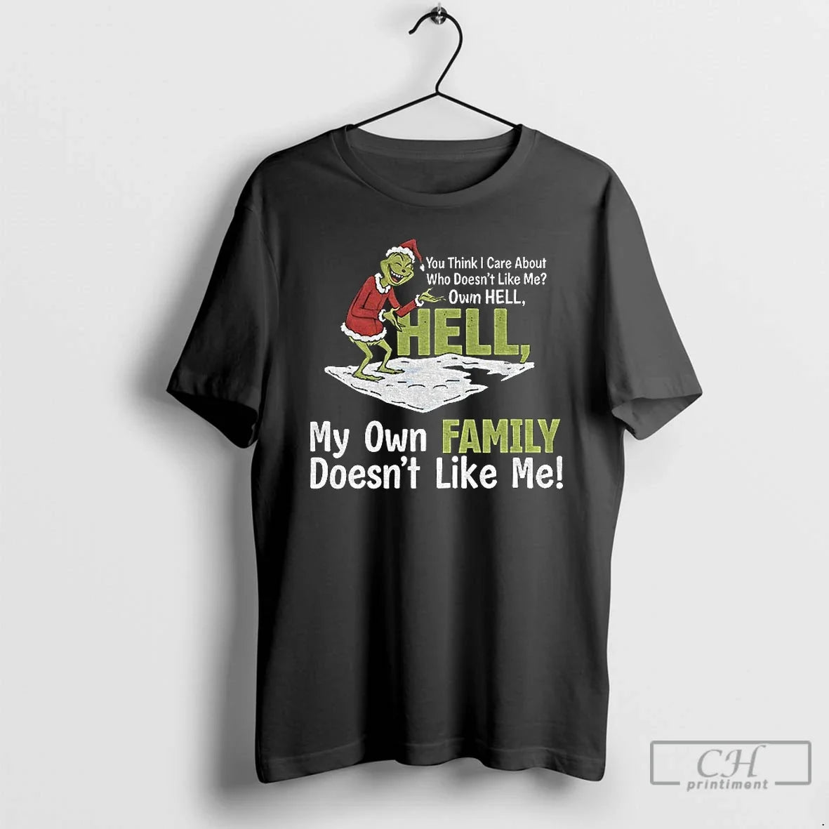 Grinch Santa You Think I Care About Who Doesnt Like Me Own Hell Hell T-Shirts, Hoodie, Sweatshirt - T-Shirt, Sweatshirt, Hoodie