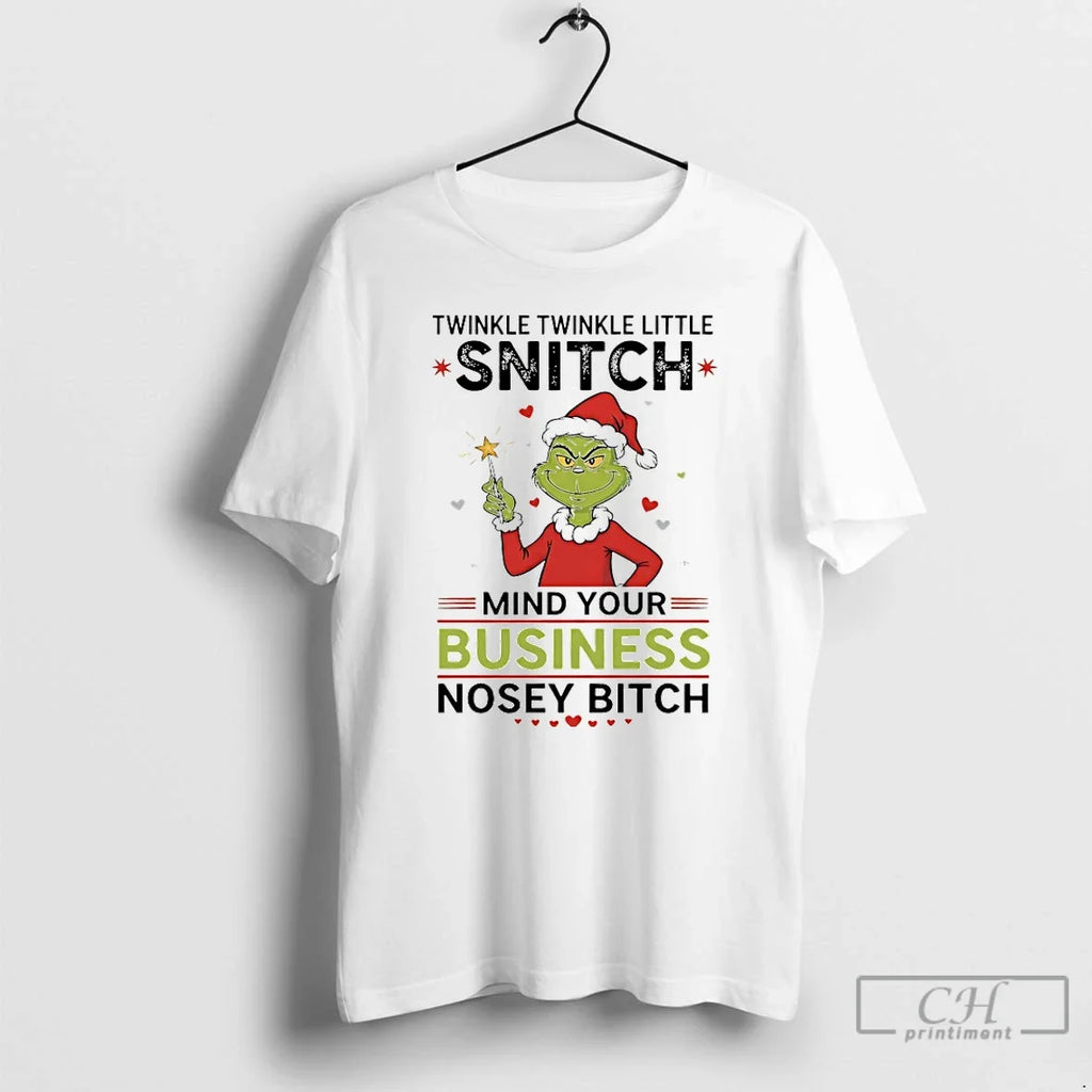 Grinch Twinkle Twinkle Little Snitch Mind Your Business Nosey Bitch T-Shirts, Hoodie, Sweatshirt - T-Shirt, Sweatshirt, Hoodie