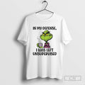 Grinch My Defense I Was Left Unsupervised Shirt T-Shirts, Hoodie, Sweatshirt - T-Shirt, Sweatshirt, Hoodie