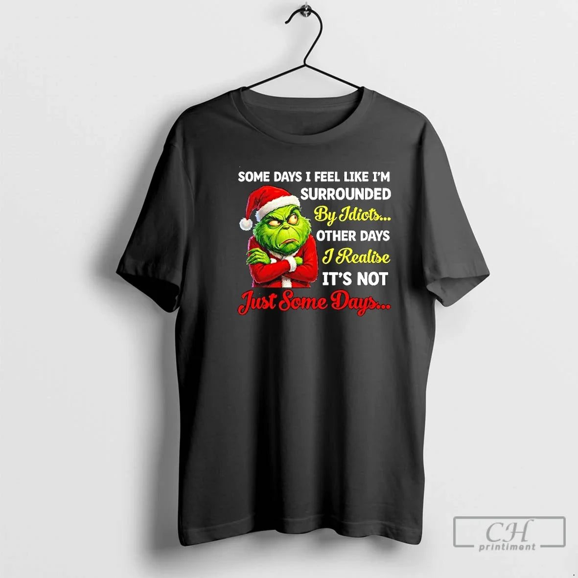 Grinch Some Days I Feel Like Im Surrounded Idiots Other Days I Realize T-Shirts, Hoodie, Sweatshirt - T-Shirt, Sweatshirt, Hoodie