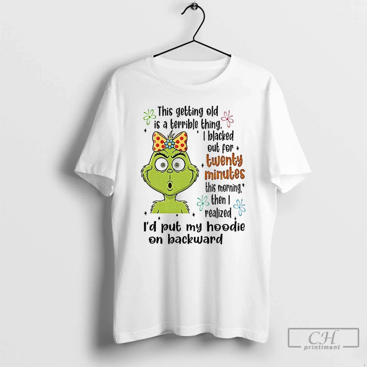 Grinch This Getting Old Is Terrible Thing I Blacked Out Twenty Minutes T-Shirts, Hoodie, Sweatshirt - T-Shirt, Sweatshirt, Hoodie