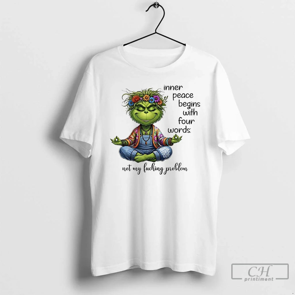 Grinch Yoga Inner Peace Begins Four Words Not My Fucking Problem T-Shirts, Hoodie, Sweatshirt - T-Shirt, Sweatshirt, Hoodie