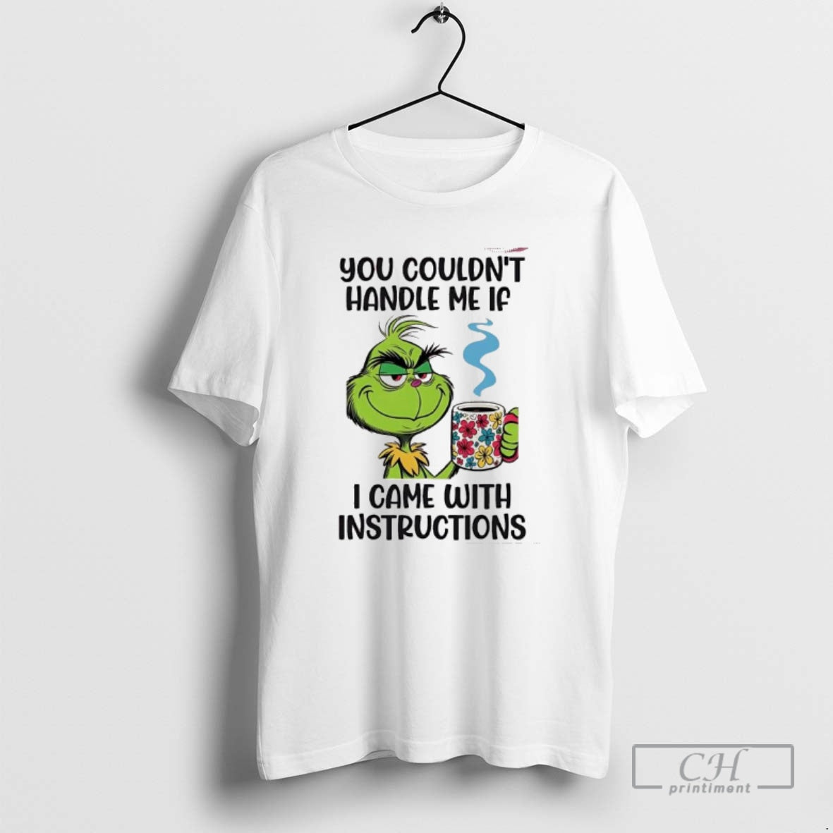 Grinch You Couldnt Handle Me If I Came Instructions Shirt T-Shirts, Hoodie, Sweatshirt - T-Shirt, Sweatshirt, Hoodie